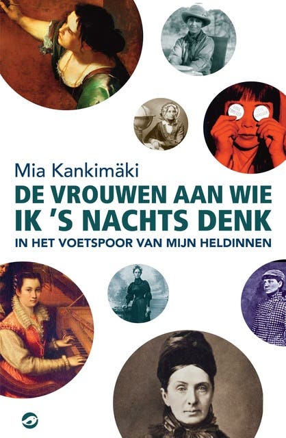 De vrouwen aan wie ik 's nachts denk: In het voetspoor van mijn heldinnen – omslag van het luisterboek van Mia Kankimäki