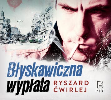 Błyskawiczna wypłata – okładka audiobooka, autor Ryszard Ćwirlej
