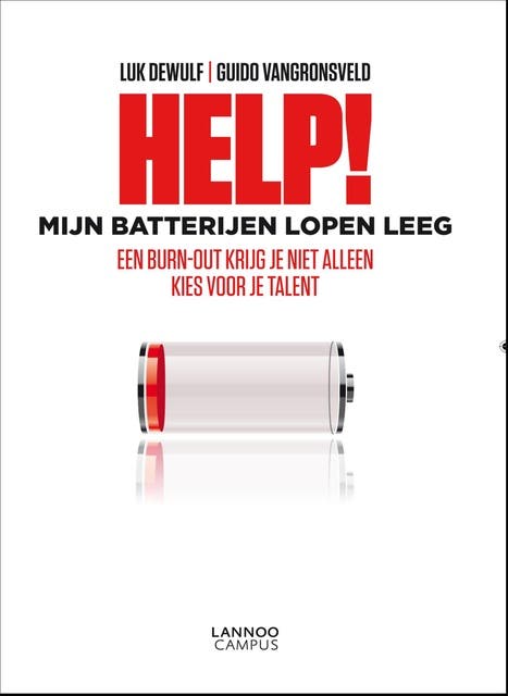 Help! Mijn batterijen lopen leeg: een burn-out krijg je niet alleen kies voor je talent – omslag van het luisterboek van Guido Vangronsveld,Luk Dewulf