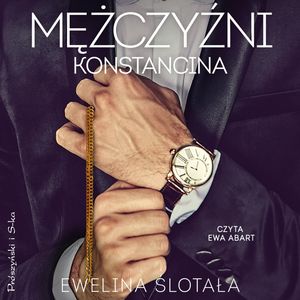 Mężczyźni Konstancina – okładka audiobooka, autor Ewelina Ślotała