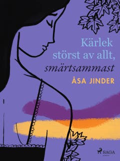 Kärlek störst av allt, smärtsammast – omslag till ljudboken av Åsa Jinder