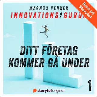 Innovationsgurun 1: Ditt företag kommer gå under