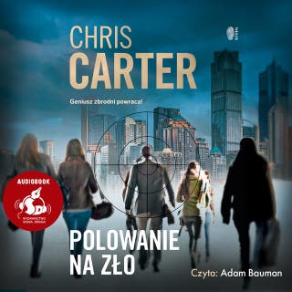 Polowanie na zło – okładka audiobooka, autor Chris Carter