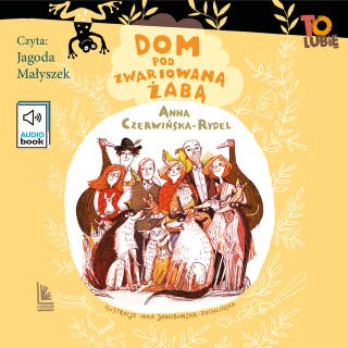 Dom pod zwariowaną żabą – okładka audiobooka, autor Anna Czerwińska-Rydel