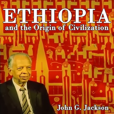 Ethiopia and the Origin of Civilization