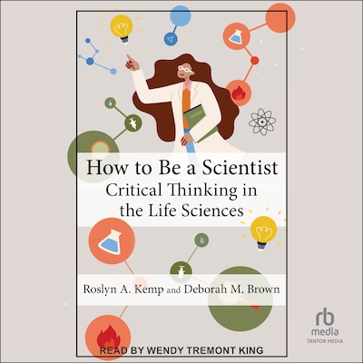 How to Be a Scientist – omslag til lydbogen af Roslyn A. Kemp, Deborah M. Brown