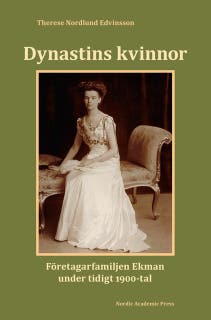 Dynastins kvinnor : företagarfamiljen Ekman under tidigt 1900-tal – omslag till ljudboken av Therese Nordlund Edvinsson
