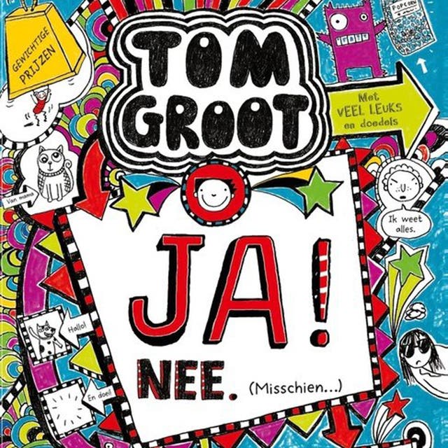 Tom Groot 8 - JA! NEE. (Misschien...) – omslag van het luisterboek van Liz Pichon