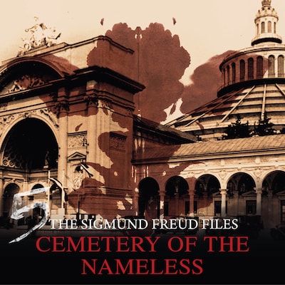 A Historical Psycho Thriller Series - The Sigmund Freud Files, Episode 5: Cemetery of the Nameless – okładka audiobooka, autor Heiko Martens