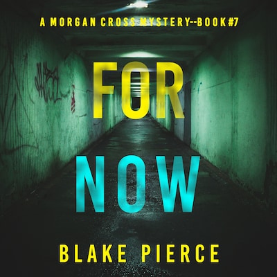 For Now (A Morgan Cross FBI Suspense Thriller—Book Seven) – omslag til lydbogen af Blake Pierce