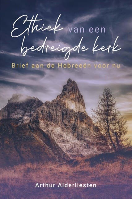 Ethiek van een bedreigde kerk: Brief aan de Hebreeën voor nu – omslag van het luisterboek van Arthur Alderliesten