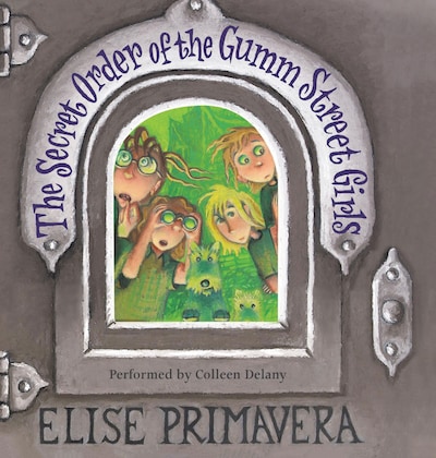 The Secret Order of the Gumm Street Girls – omslag til lydbogen af Elise Primavera