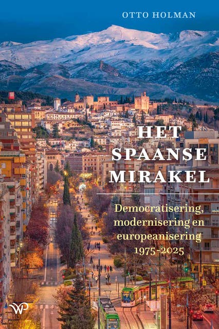 Het Spaanse mirakel: Democratisering, modernisering en Europeanisering 1975-2025