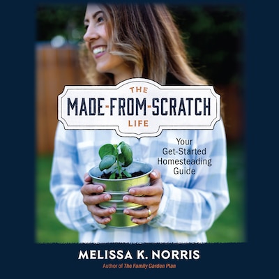 The Made-from-Scratch Life – omslag til lydbogen af Melissa K. Norris