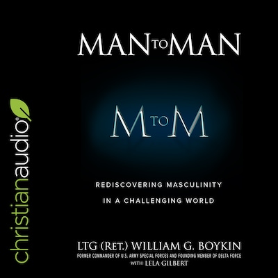 Man to Man – omslag til lydbogen af LTG (Ret.) William G. Boykin, Lela Gilbert