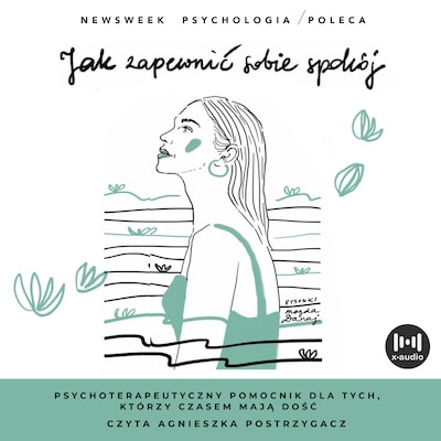 Jak zapewnić sobie spokój. Psychoterapeutyczny pomocnik dla tych, którzy czasem mają dość – okładka audiobooka, autor Praca Zbiorowa