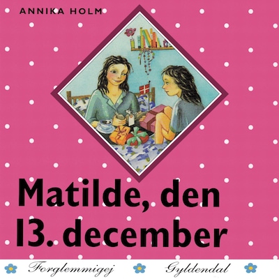 Matilde, den 13. december – omslag til lydbogen af Annika Holm