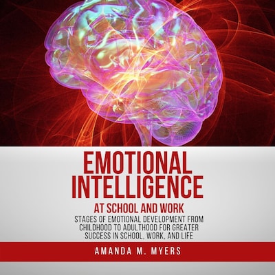 Emotional Intelligence at School and Work
