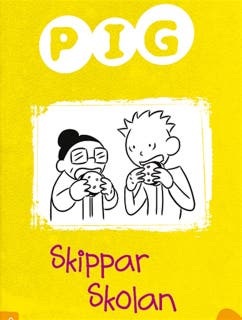 Pig 7: Pig skippar skolan