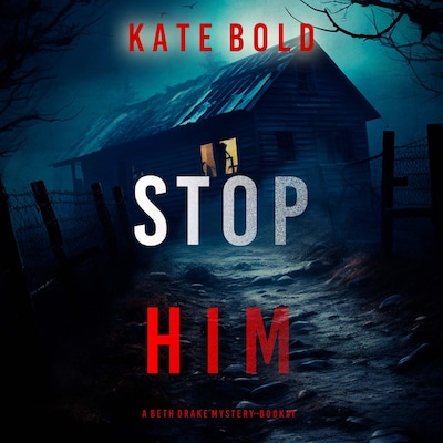Stop Him (A Beth Drake FBI Suspense Thriller—Book One) – omslag til lydbogen af Kate Bold