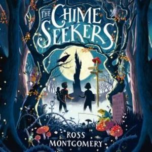 The Chime Seekers – okładka audiobooka, autor Ross Montgomery