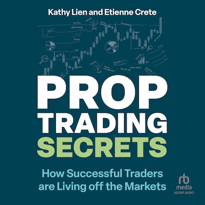 Prop Trading Secrets – omslag til lydbogen af Kathy Lien, Etienne Crete