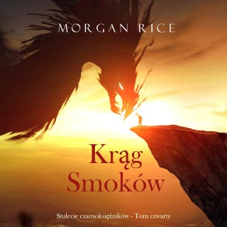 Krąg smoków (Stulecie czarnoksiężników - Tom czwarty) – okładka audiobooka, autor Morgan Rice