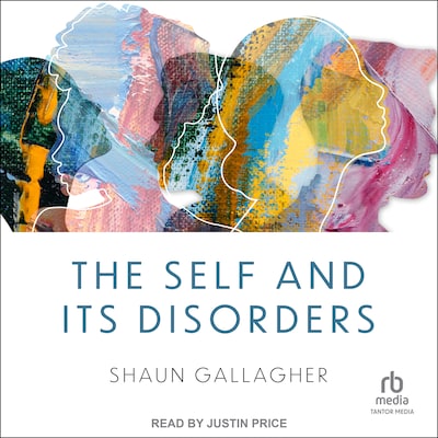 The Self and its Disorders – omslag til lydbogen af Shaun Gallagher