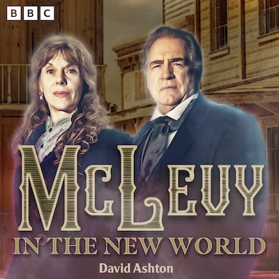 McLevy in the New World: Series 1 and 2 – omslag til lydbogen af David Ashton