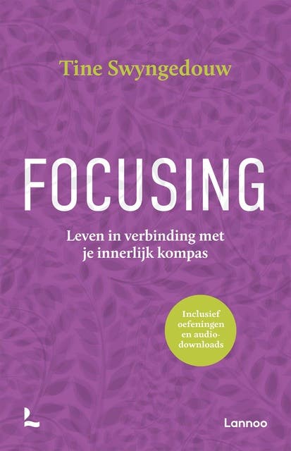 Focusing: Leven in verbinding met je innerlijk kompas – omslag van het luisterboek van Tine Swyngedouw