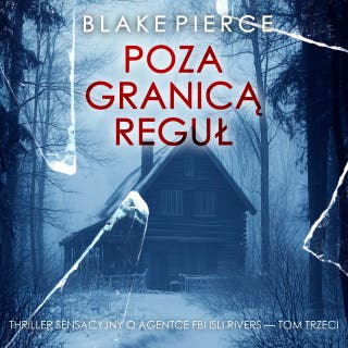 Poza granicą reguł (Thriller sensacyjny o agentce FBI Isli Rivers — Tom trzeci) – okładka audiobooka, autor Blake Pierce