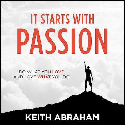 It Starts With Passion – omslag til lydbogen af Keith Abraham