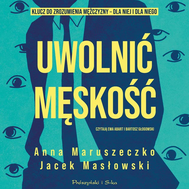 Uwolnić męskość – okładka audiobooka, autor Jacek Masłowski, Anna Maruszeczko