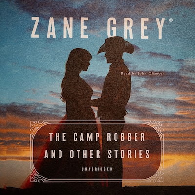 The Camp Robber, and Other Stories – omslag til lydbogen af Zane Grey
