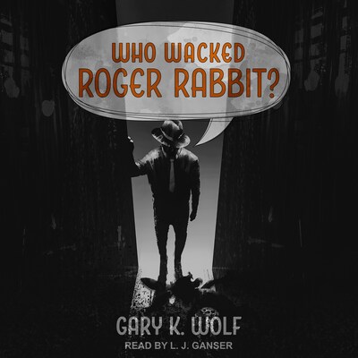 Who Wacked Roger Rabbit? – omslag til lydbogen af Gary K. Wolf