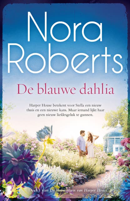 De blauwe dahlia: Harper House betekent voor Stella een nieuw thuis en een nieuwe kans. Maar iemand lijkt haar geen nieuw liefdesgeluk te gunnen.