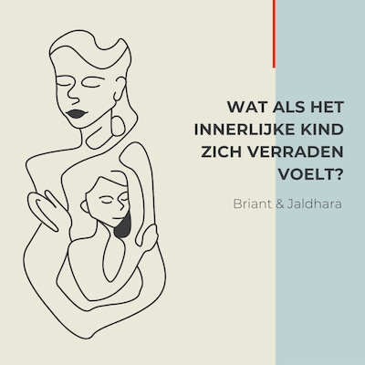 Wat als het Innerlijke Kind zich verraden voelt? – omslag van het luisterboek van Briant Donker Curtius, Jaldhara Groeneveld