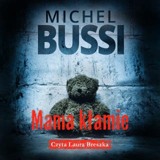 Mama kłamie – okładka audiobooka, autor Michel Bussi