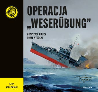 Operacja „Weserübung” – okładka audiobooka, autor Adam Bauman, Adam Wysocki, Krzysztof Kulicz