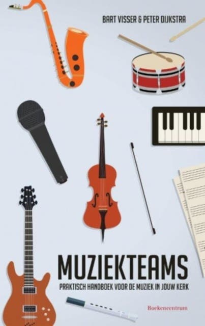Muziekteams: praktisch handboek voor de muziek in jouw kerk – omslag van het luisterboek van Bart Visser,Peter Dijkstra