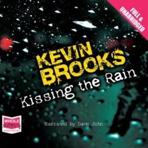 Kissing the Rain – okładka audiobooka, autor Kevin Brooks