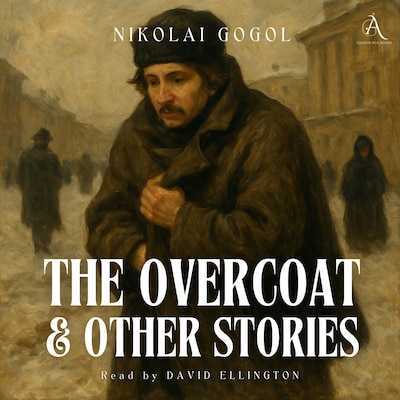 The Overcoat and Other Stories - Audiobook – omslag til lydbogen af Nikolai Gogol, Classic Audiobooks