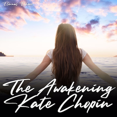 The Awakening (Unabridged Version)
