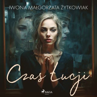 Czas Łucji – okładka audiobooka, autor Iwona Małgorzata Żytkowiak