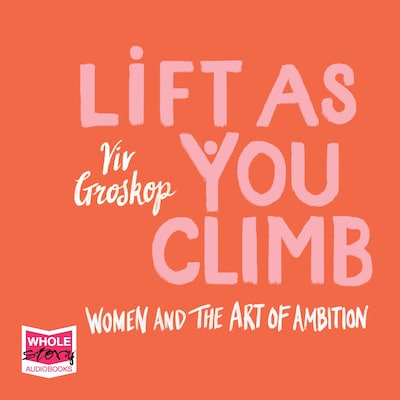 Lift as You Climb – omslag til lydbogen af Viv Groskop