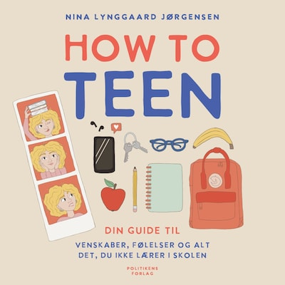 How to teen - din guide til venskaber, følelser og alt det, du ikke lærer i skolen – omslag til lydbogen af Nina Lynggaard Jørgensen
