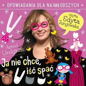 Ja nie chcę iść spać – okładka audiobooka, autor Astrid Lindgren