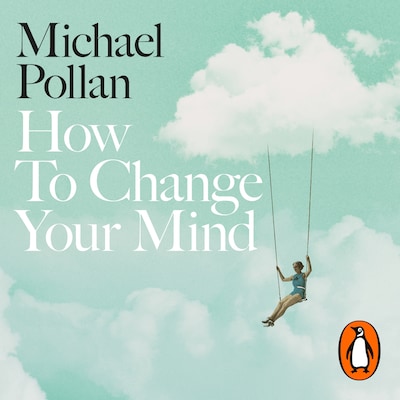 How to Change Your Mind – omslag til lydbogen af Michael Pollan