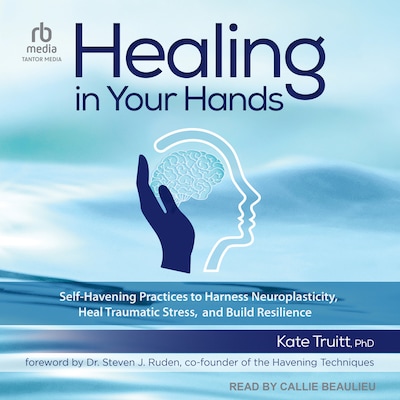 Healing in Your Hands – omslag til lydbogen af Kate Truitt, PhD