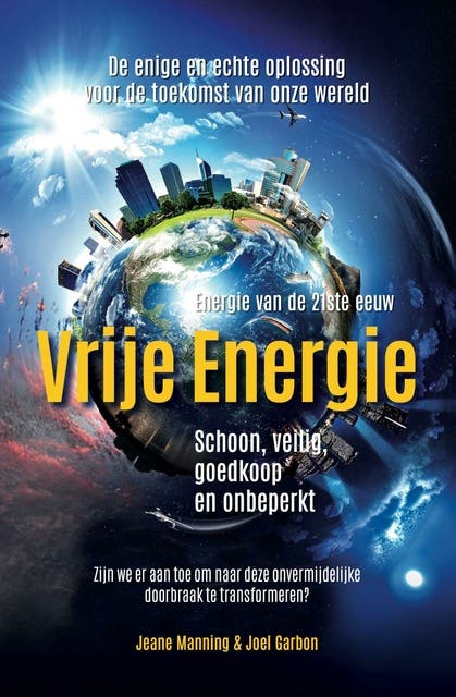 Vrije Energie: Energie van de 21ste eeuw – omslag van het luisterboek van Jeane Manning,Joel Garbon